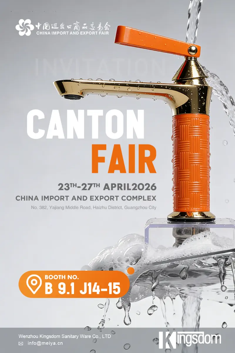 Wenzhou Kingsdom Sanitary Ware Co., Ltd. på den 139. Canton Fair: Velkommen til at besøge stand B 9.1 J14-15